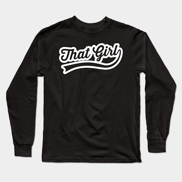 That Girl Long Sleeve T-Shirt by UrbanLifeApparel